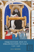 Inquisition And Its Organisation In Italy, 1250-1350