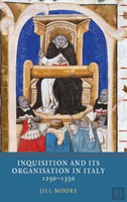 Bertrand.pt - Inquisition And Its Organisation In Italy, 1250-1350