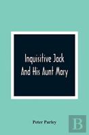 Inquisitive Jack And His Aunt Mary