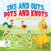 Ins And Outs, Dots And Knots | Connect The Dots And Mazes