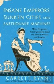 Insane Emperors, Sunken Cities, And Earthquake Machines