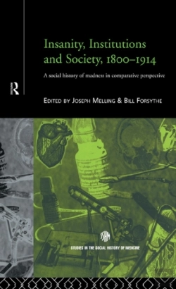 Bertrand.pt - Insanity, Institutions And Society, 1800-1914
