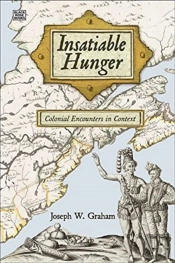 Insatiable Hunger - Colonial Encounters In Context