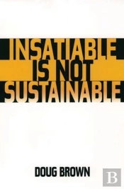 Insatiable Is Not Sustainable