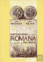 Inscripciones De Epoca Romana Provincia De Valladolid