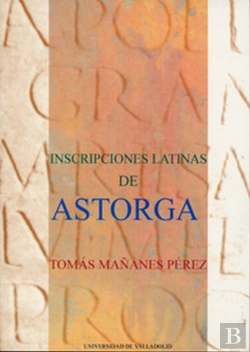 Bertrand.pt - Inscripciones Latinas De Astorga
