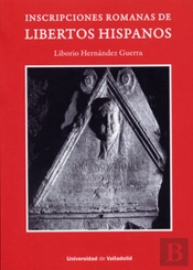Inscripciones Romanas De Libertos Hispanos