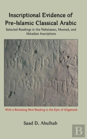 Inscriptional Evidence Of Pre-Islamic Classical Arabic