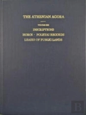 Inscriptions: Horoi, Poletai Records And Leases Of Public Lands