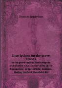 Inscriptions On The Grave Stones In The Grave Yards Of Northampton And Of Other Towns In The Valley Of The Connecticut, As Springfield, Amherst, Hadley, Hatfield, Deerfield, &C