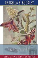 Insect Life (Esprios Classics)