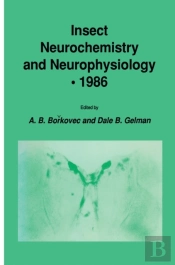 Insect Neurochemistry And Neurophysiology * 1986