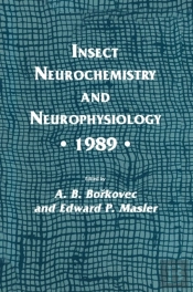 Insect Neurochemistry And Neurophysiology * 1989 *