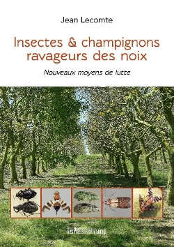 Bertrand.pt - Insectes & Champignons Ravageurs Des Noix : Nouveaux Moyens De Lutte
