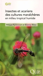 Insectes Et Acariens Des Cultures Maraîchères En Milieu Tropical Humide