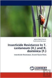 Insecticide Resistance In T. Castaneum (H.) And R. Dominica (F.)