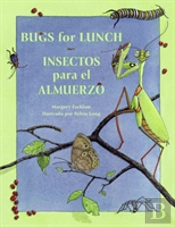 Insectos Para El Almuerzo / Bugs For Lunch (Spanish Bilingual Edition)