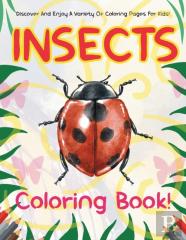 Insects Coloring Book! Discover And Enjoy A Variety Of Coloring Pages For Kids!