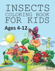 Insects Coloring Book For Kids Ages 4-12