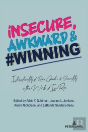 Insecure, Awkward, And #Winning
