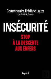 Insécurité : Stop À La Descente Aux Enfers