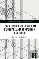 Insecurities In European Football And Supporter Cultures