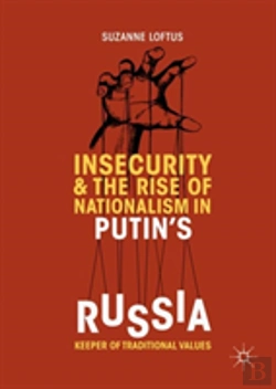 Bertrand.pt - Insecurity & The Rise Of Nationalism In Putin'S Russia