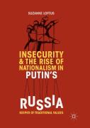 Insecurity & The Rise Of Nationalism In Putin'S Russia