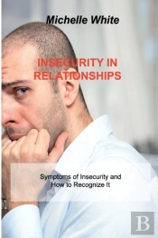 Insecurity In Relationships: Symptoms Of