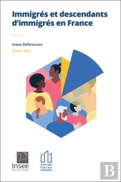 Insee References - Immigres Et Descendants D'Immigres En France - Edition 2023