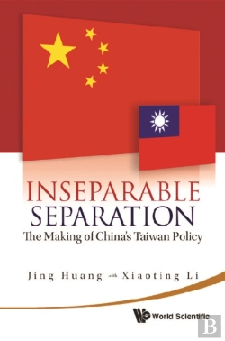 Bertrand.pt - Inseparable Separation: The Making Of China'S Taiwan Policy