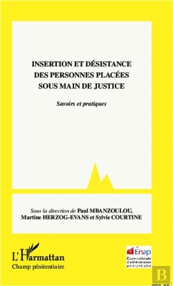 Bertrand.pt - Insertion Et Désistance Des Personnes Placées Sous Main De Justice ; Savoirs Et Pratiques