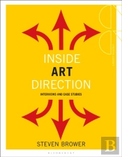 Inside Art Direction: Interviews And Case Studies