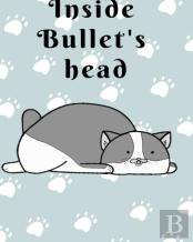 Inside Bullets Head