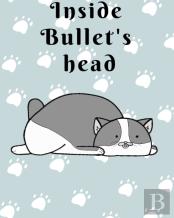 Inside Bullets Head