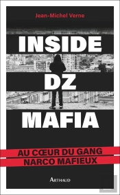 Inside Dz Mafia : Au Coeur Du Gang Narco Mafieux