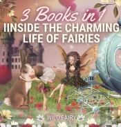 Inside The Charming Life Of Fairies