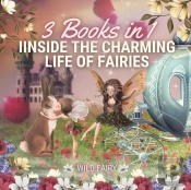 Inside The Charming Life Of Fairies