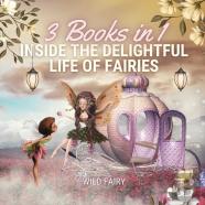 Inside The Delightful Life Of Fairies