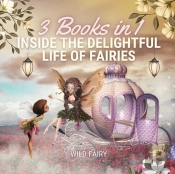Inside The Delightful Life Of Fairies