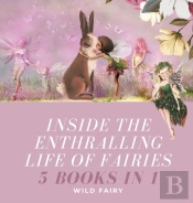 Inside The Enthralling Life Of Fairies