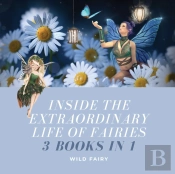 Inside The Extraordinary Life Of Fairies