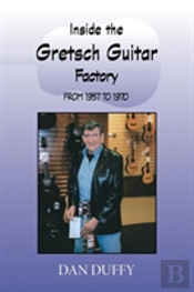 Inside The Gretsch Guitar Factory From 1957 To 1970