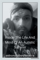 Inside The Life And Mind Of An Autistic Sufferer
