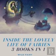 Inside The Lovely Life Of Fairies