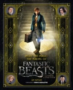 Bertrand.pt - Inside The Magic: The Making Of Fantastic Beasts And Where To Find Them