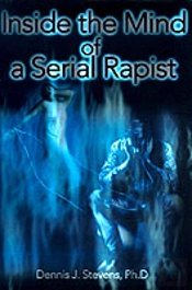 Inside The Mind Of A Serial Rapist