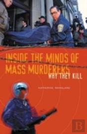 Inside The Minds Of Mass Murderers