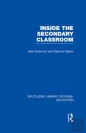 Inside The Secondary Classroom (Rle Edu O)