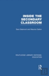 Inside The Secondary Classroom (Rle Edu O)